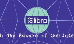 Web3: The Future of the Interne